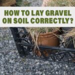 lay gravel on soil correctly